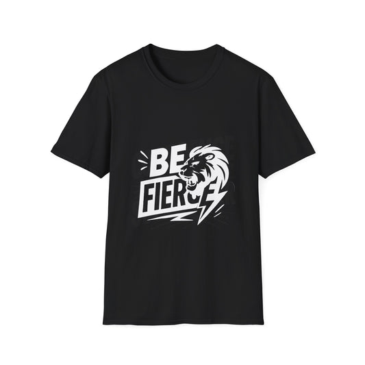 Be Fierce T-Shirt – Confidence & Self Belief Inspirational Quote Tee