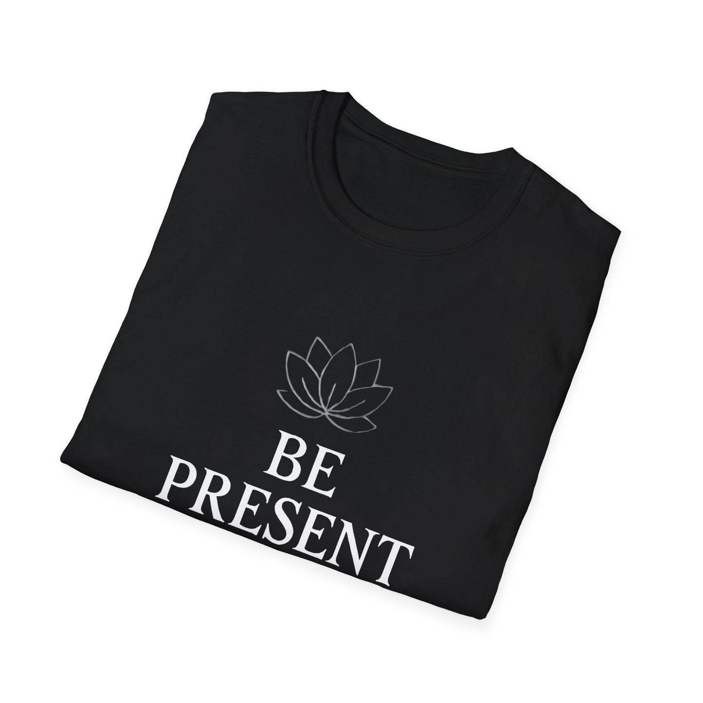 Be Present Motivational T‑Shirt – Inspirational Graphic Tee for Positive Mindset