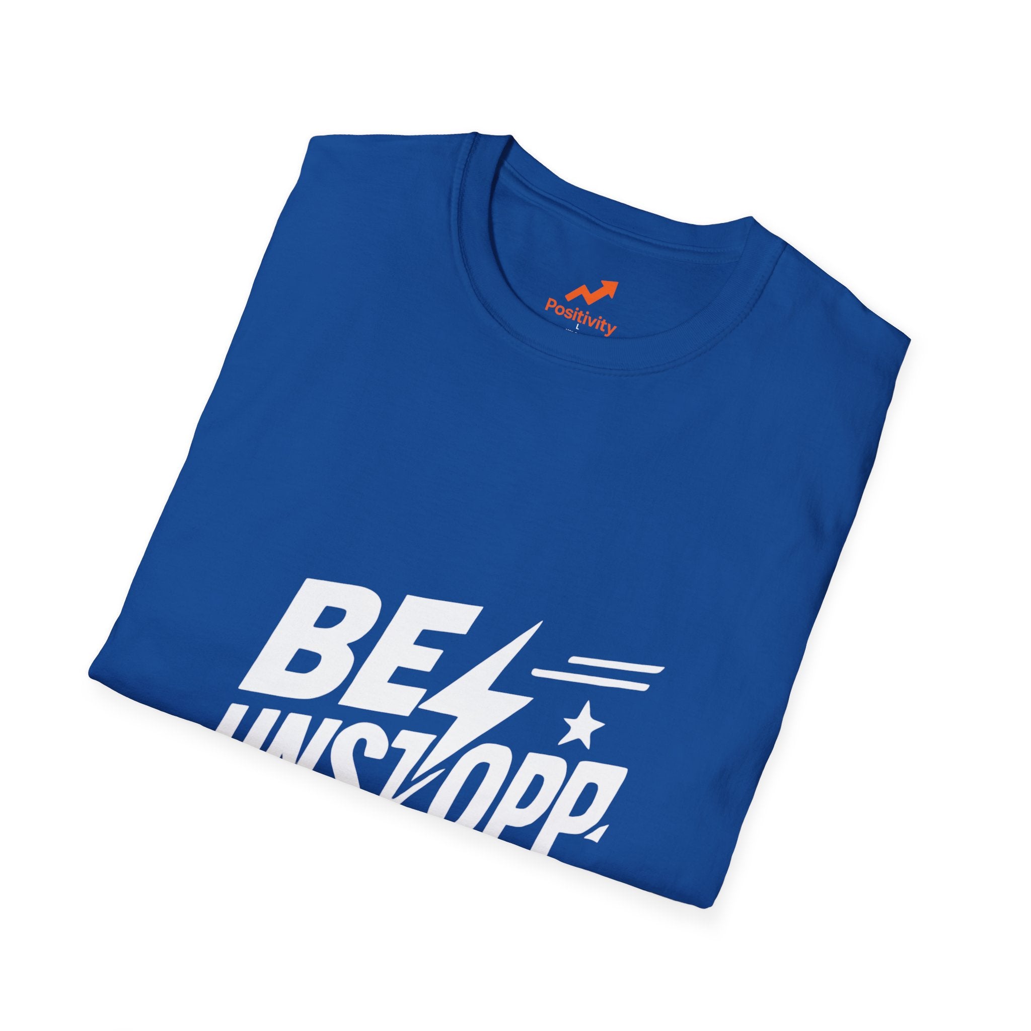 BE UNSTOPPABLE - Positivity Prints