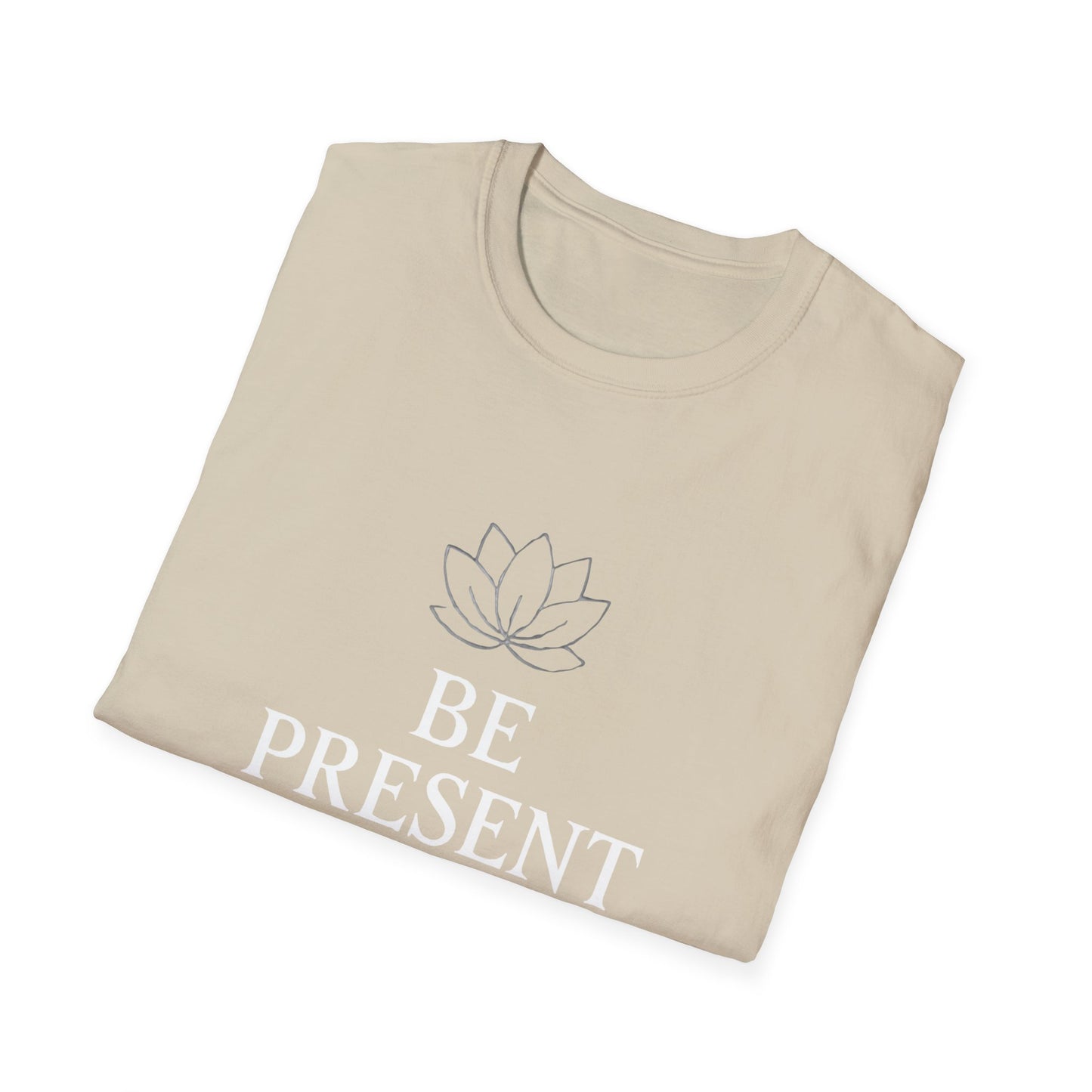 Be Present Motivational T‑Shirt – Inspirational Graphic Tee for Positive Mindset