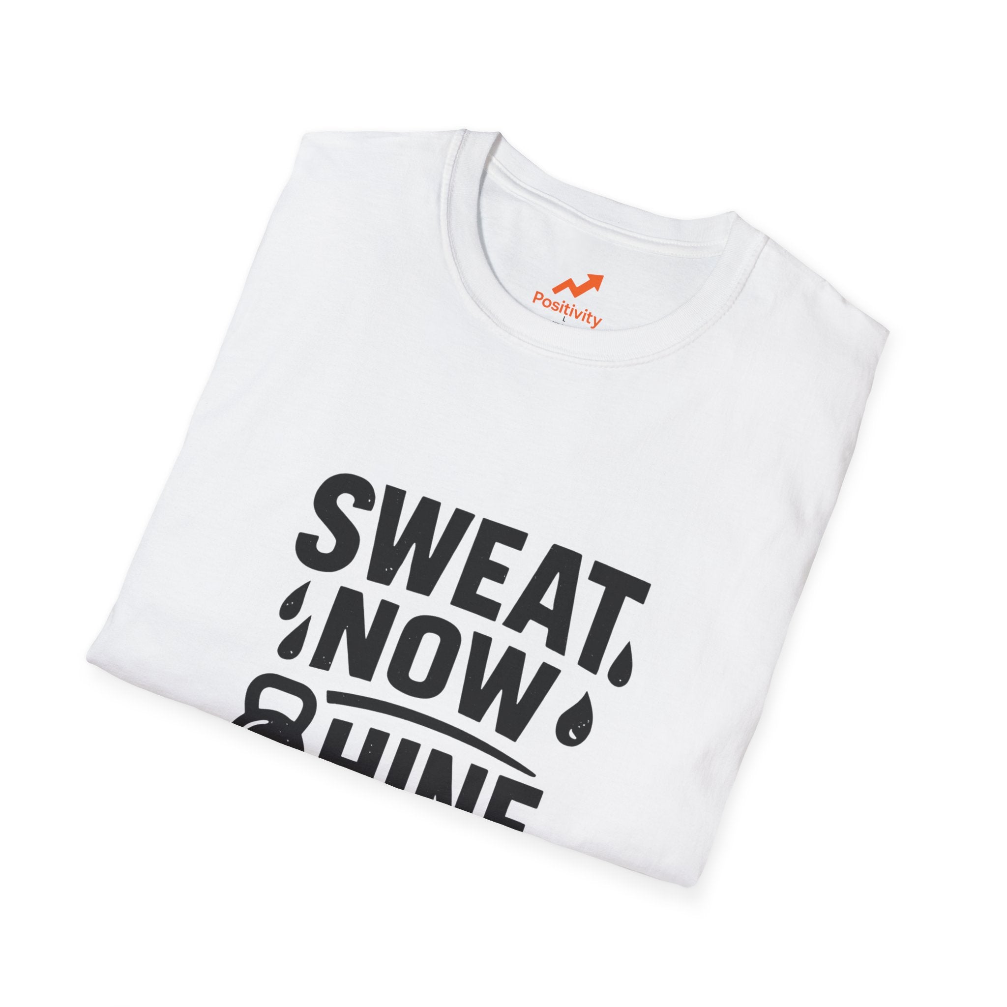 Sweat Now Shine Later - Positivity Prints