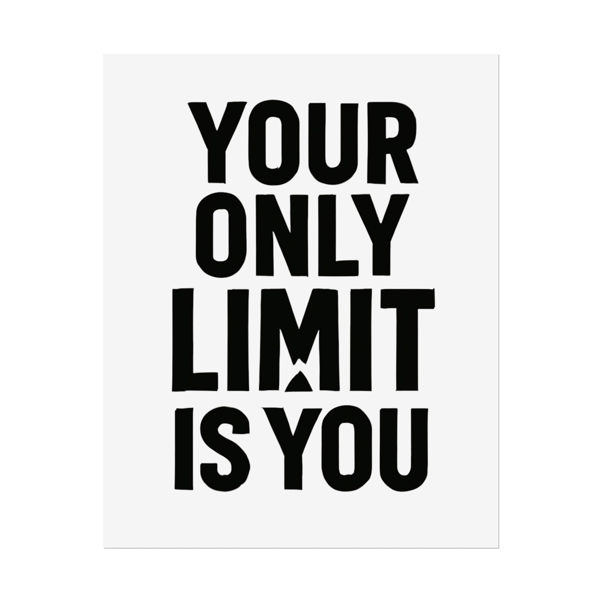 Motivational Poster — "Your Only Limit Is You" Inspirational Wall Art - Positivity Prints