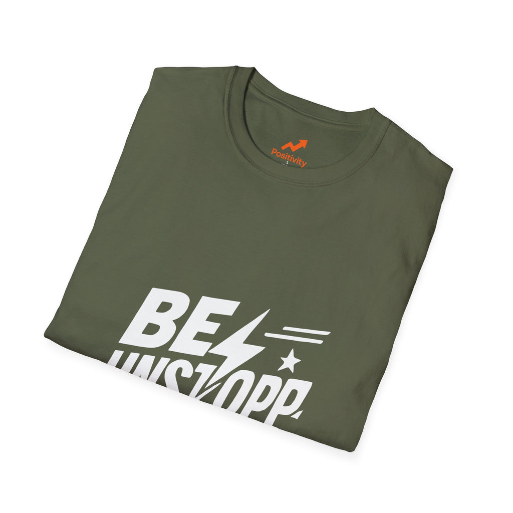 BE UNSTOPPABLE - Positivity Prints
