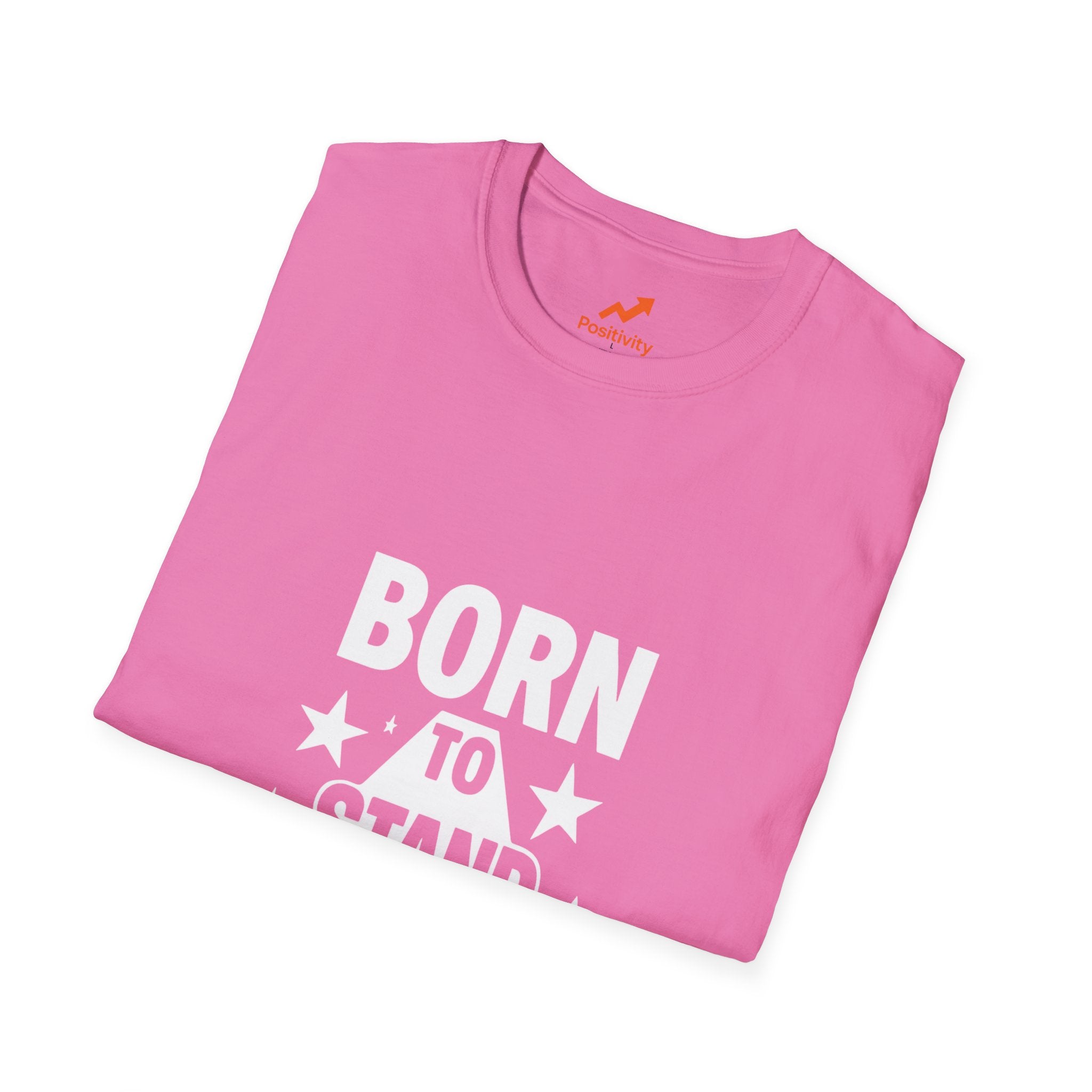 Born To Stand Out - Positivity Prints