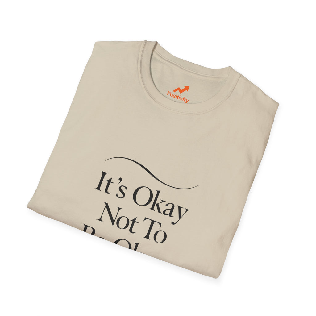 It's Okay Not To Be Okay - Positivity Prints