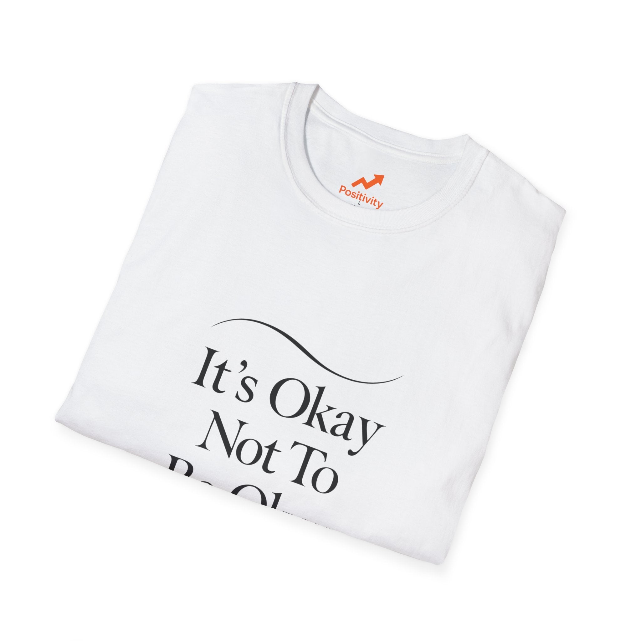 It's Okay Not To Be Okay - Positivity Prints