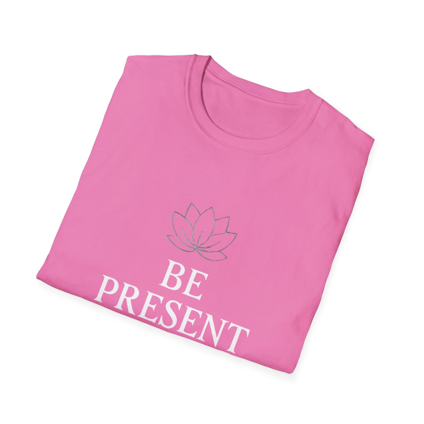 Be Present Motivational T‑Shirt – Inspirational Graphic Tee for Positive Mindset