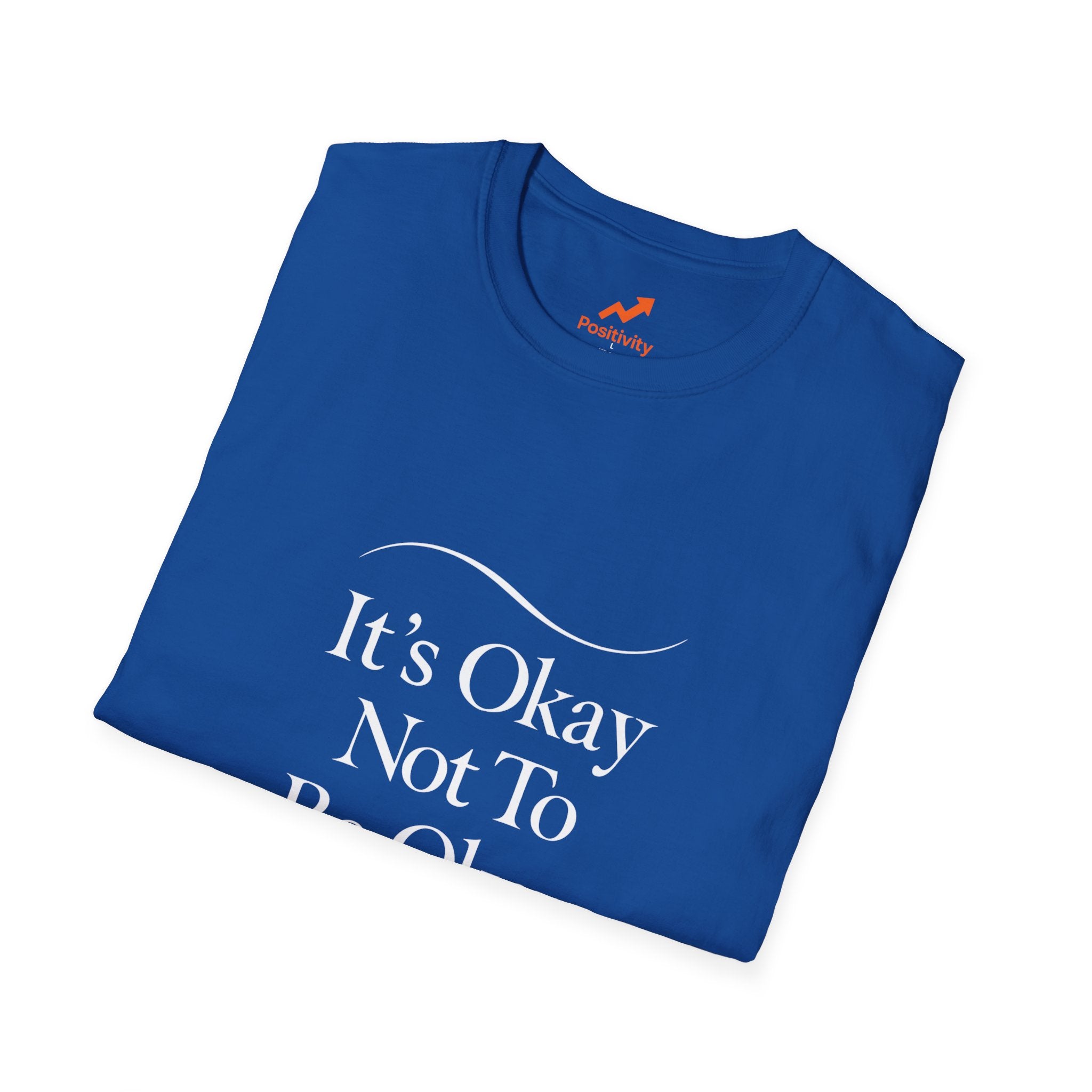 It's Okay Not To Be Okay - Positivity Prints
