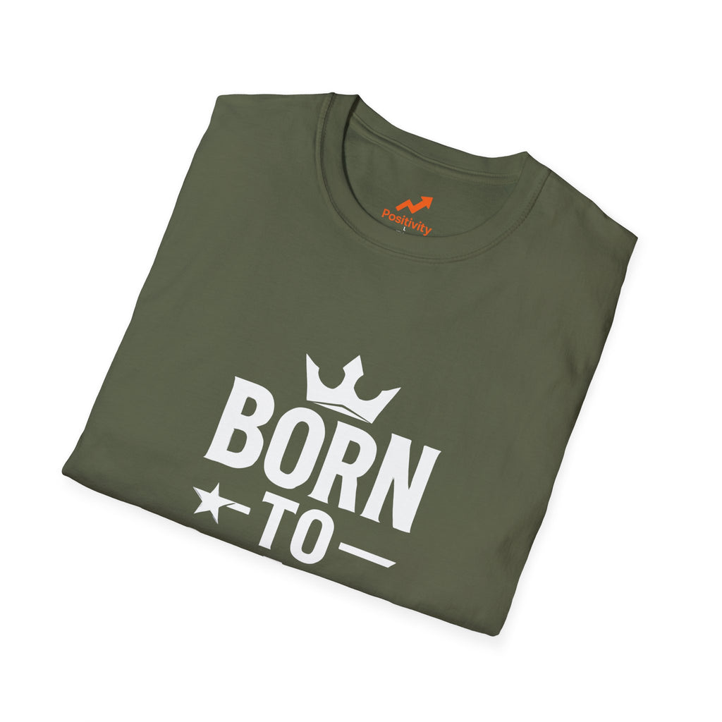 Born to Stand out Update T-Shirt - Positivity Prints