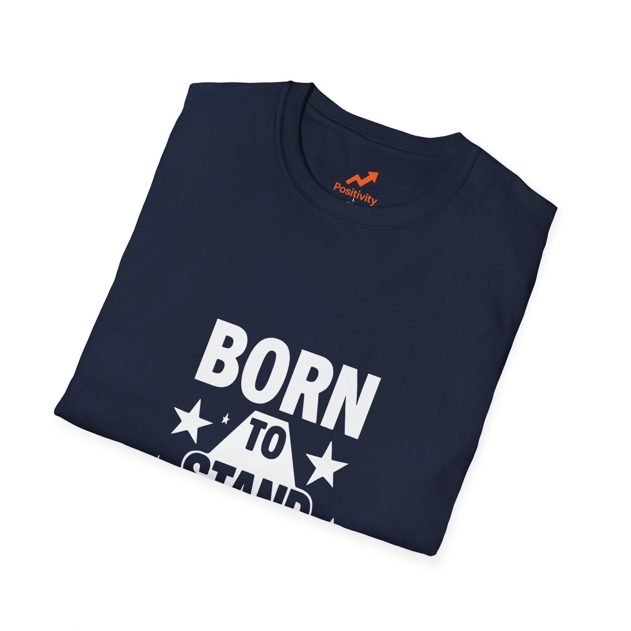 Born To Stand Out - Positivity Prints