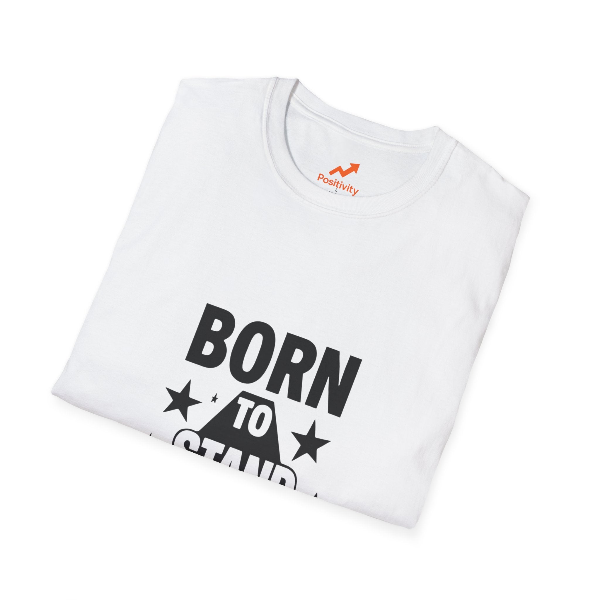 Born To Stand Out - Positivity Prints