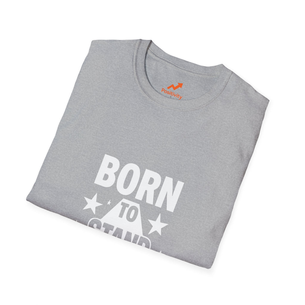 Born To Stand Out - Positivity Prints