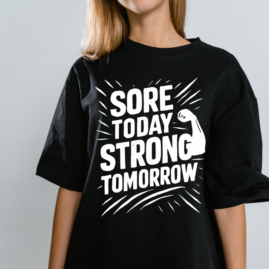 Sore Today Strong Tomorrow - Positivity Prints
