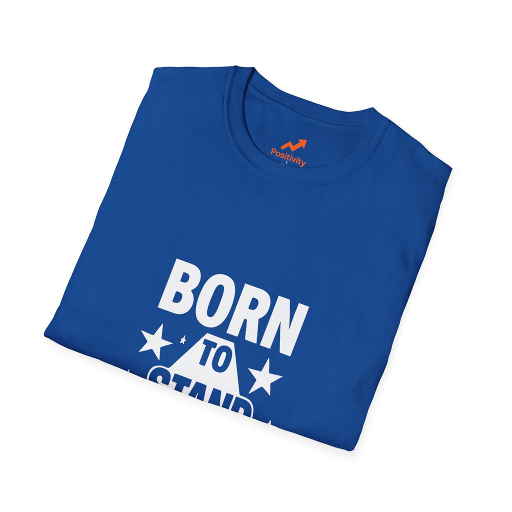 Born To Stand Out - Positivity Prints