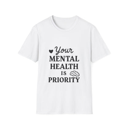 Your Mental Health Is Priority Motivational T‑Shirt – Inspirational Graphic Tee for Positive Mindset