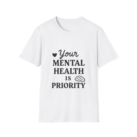 Your Mental Health Is Priority Motivational T‑Shirt – Inspirational Graphic Tee for Positive Mindset