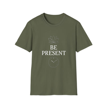 Be Present Motivational T‑Shirt – Inspirational Graphic Tee for Positive Mindset