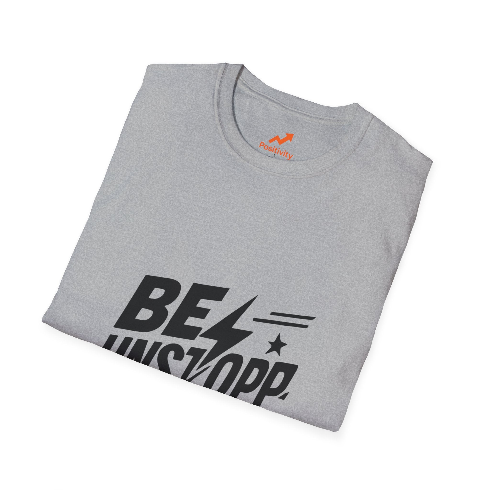 BE UNSTOPPABLE - Positivity Prints