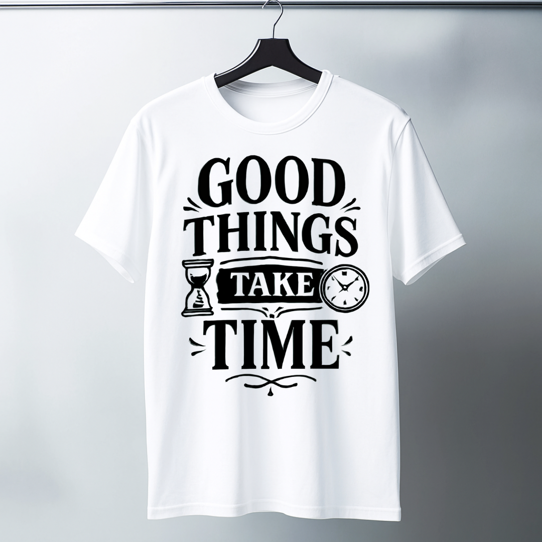 Good Things Take Time - Positivity Prints