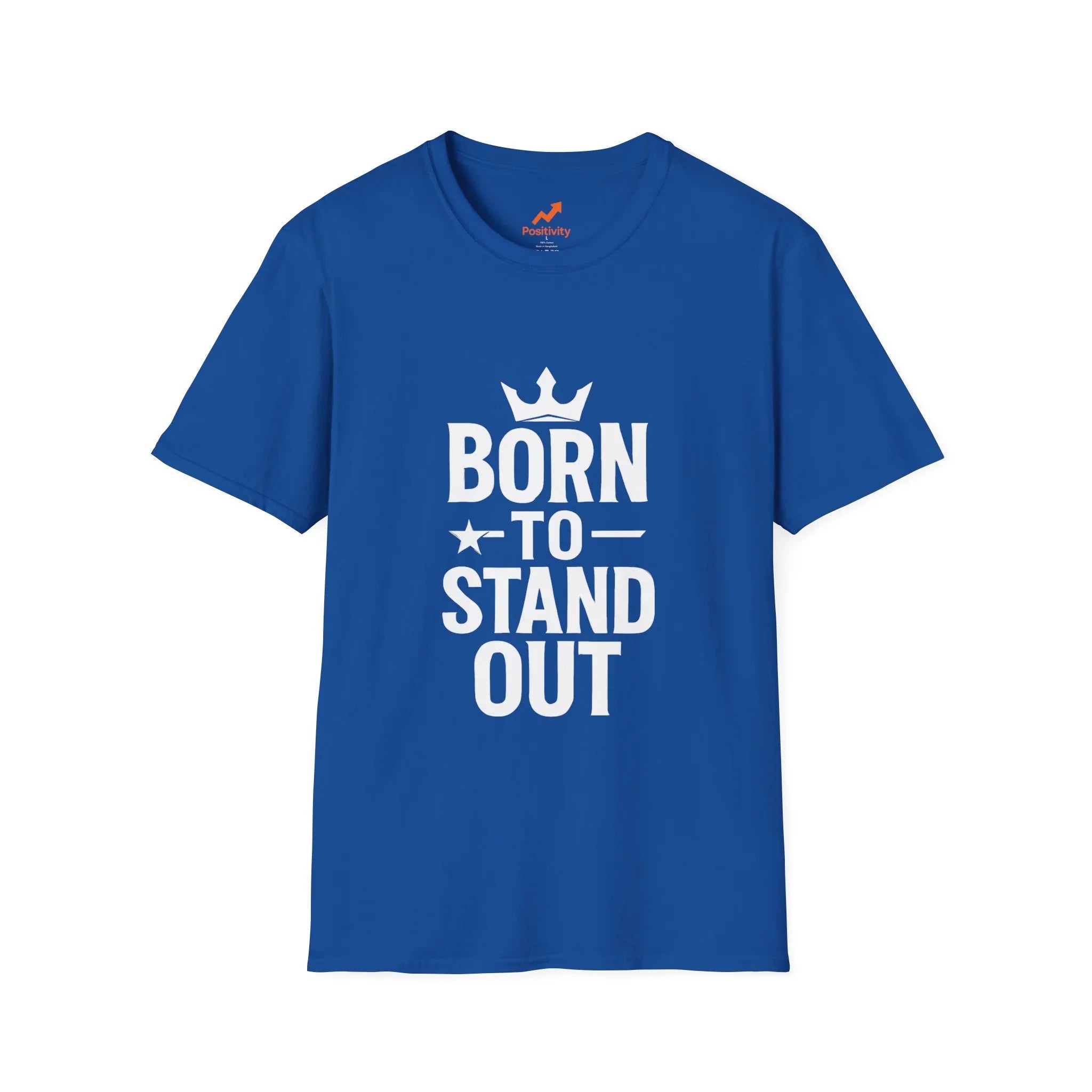 Born to Stand out Update T-Shirt - Positivity Prints