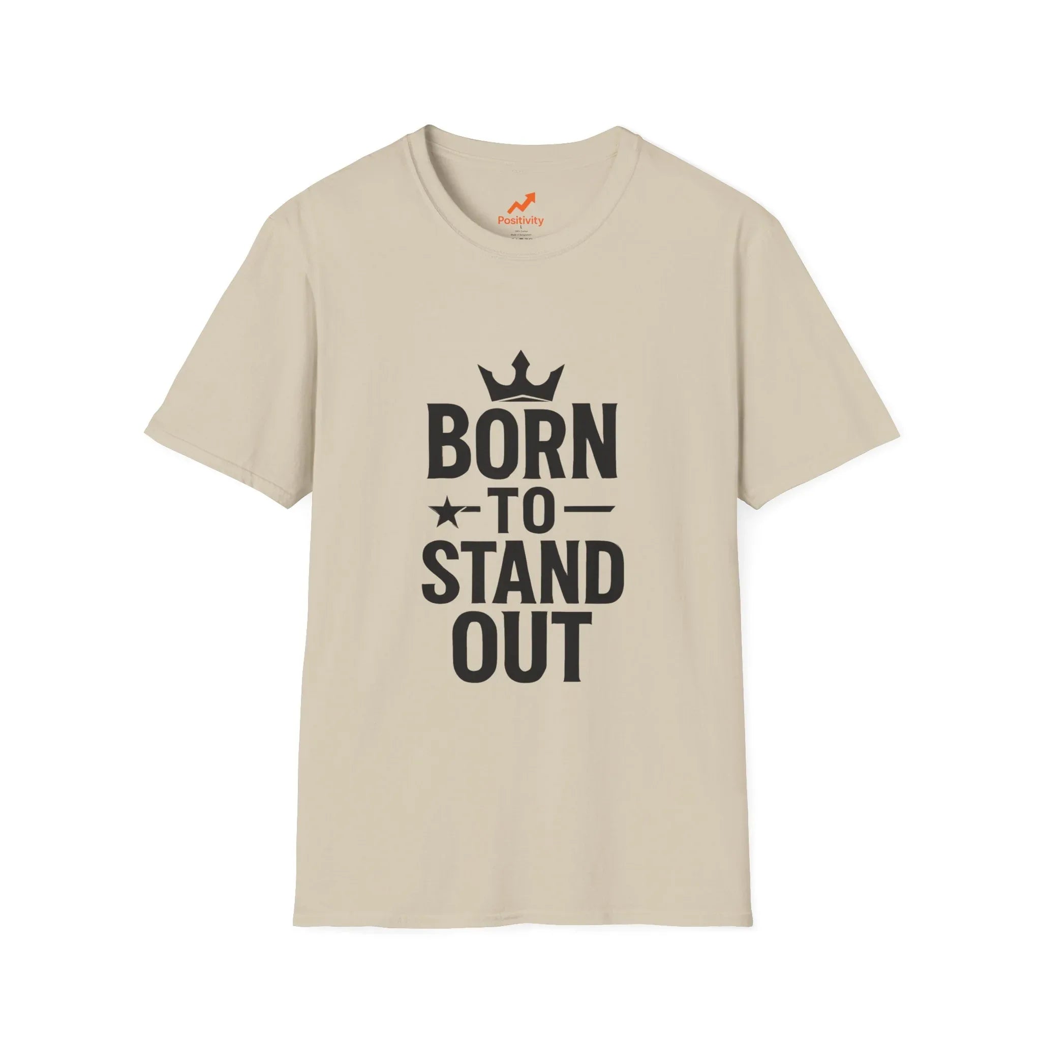 Born to Stand out Update T-Shirt - Positivity Prints