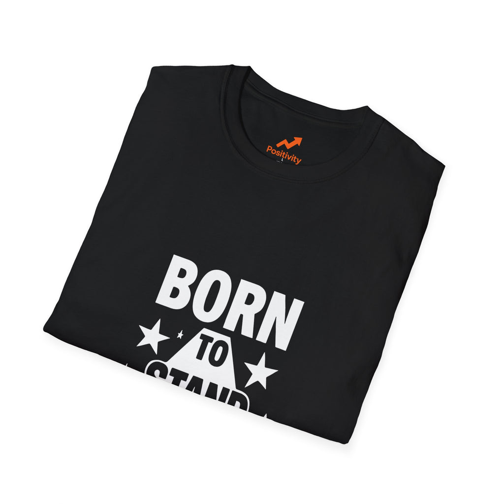Born To Stand Out - Positivity Prints