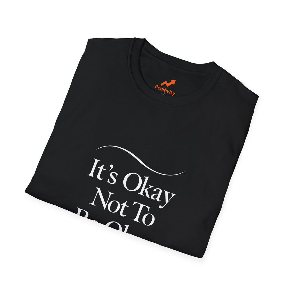 It's Okay Not To Be Okay - Positivity Prints