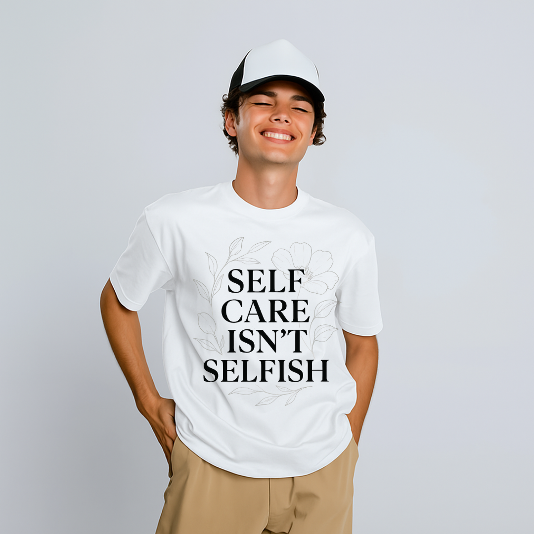 Self Care Isn't Selfish - Positivity Prints